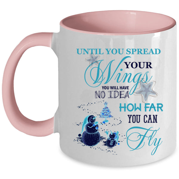 How Far You Can Fly Coffee Mug, Until You Spread Your Wings Accent Mug