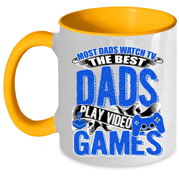 The Best Dads Play Video Games Coffee Mug, Most Dad Watch Tv Accent Mug