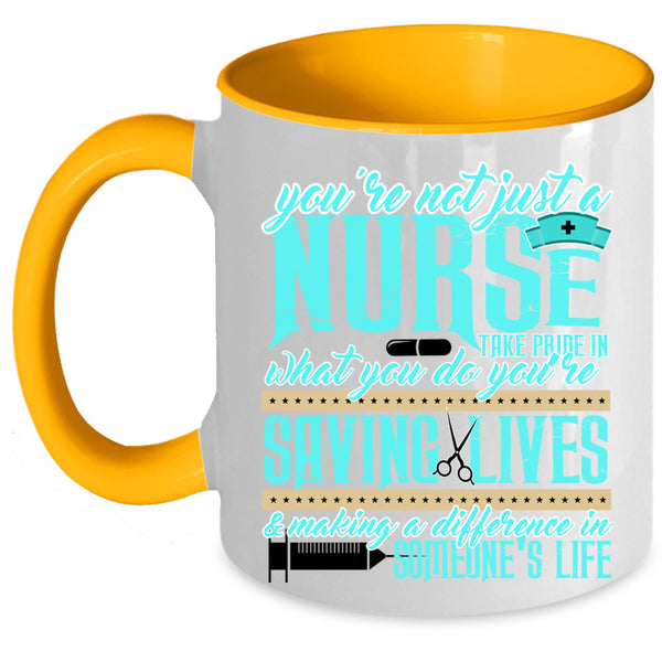 Cute Nurses Coffee Mug, You're Not Just A Nurse Accent Mug