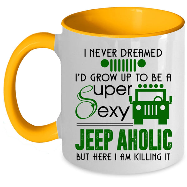 Cute Jeepaholic Coffee Mug, I'd Grow Up To Be A Jeep Aholic Accent Mug