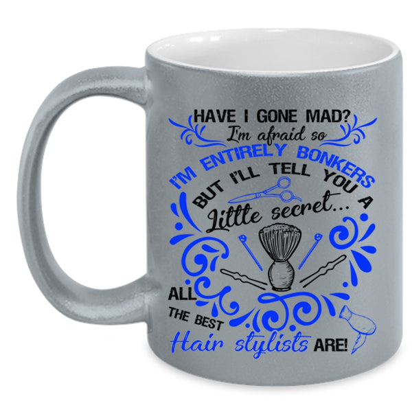 Cute Hair Stylist Coffee Mug, All The Best Hair Stylists Are Accent Mug