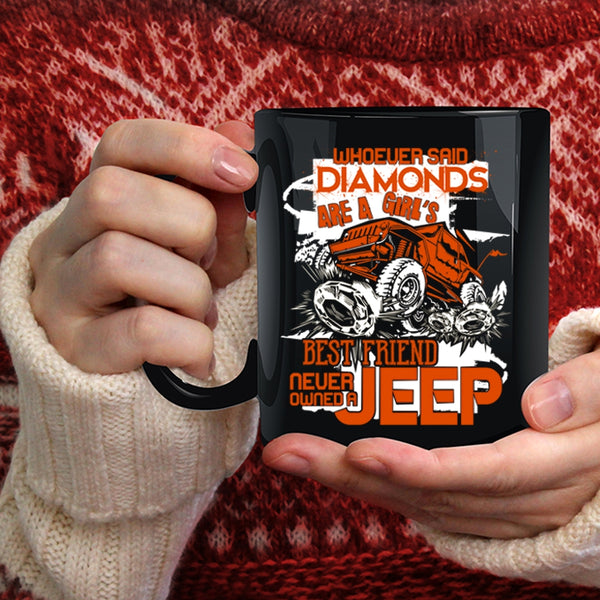 Diamonds Are A Girl's Best Friend Coffee Mug, Never Owned A Jeep Coffee Cup