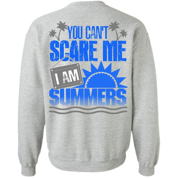 I Love Summer T Shirt, You Can't Scare Me Sweatshirt