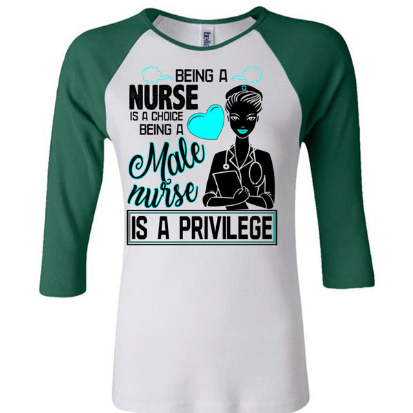 Being A Nurse Is A Choice T Shirt, Being A Nurse T Shirt, Awesome T-Shirts