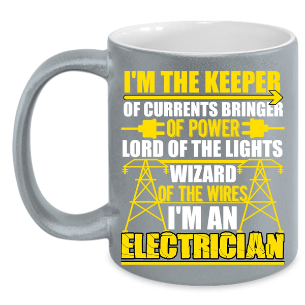 I'm An Electrician Coffee Mug, Best Gift For Electricians Coffee Cup