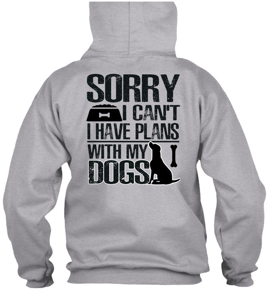 I Have Plans With My Dogs T Shirt, I Love My Dog T Shirt
