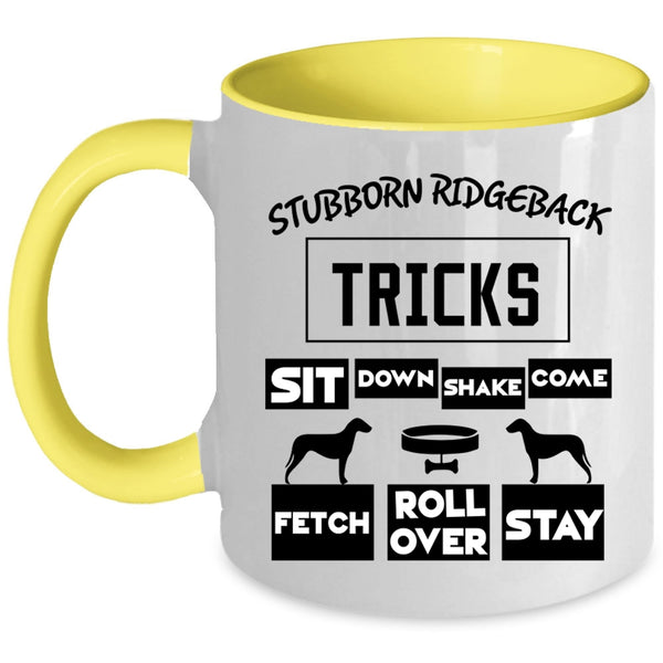 Cool Ridgeback Coffee Mug, Stubborn Ridgeback Tricks Accent Mug