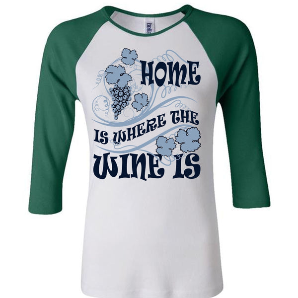 Home Is Where The Wine Is T Shirt, I Love Wine T Shirt, Awesome T-Shirts