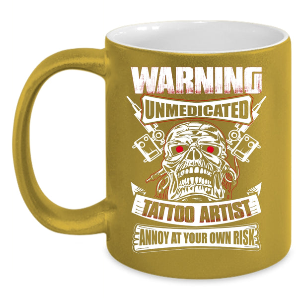 Unmedicated Tattoo Artist Coffee Mug, Awesome Gift For Artist Coffee Cup