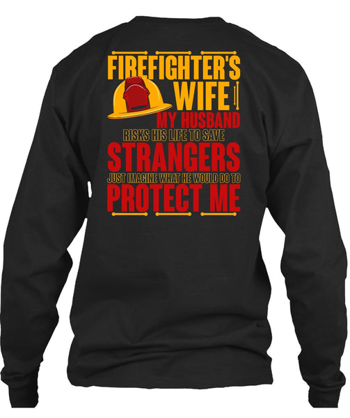 Firefighter's Wife T Shirt, My Husband Risks His Life T Shirt