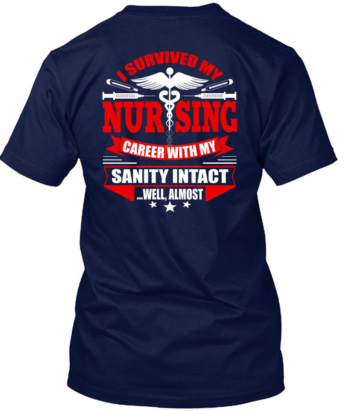 I Survived My Nursing T Shirt, Being A Nurse T Shirt