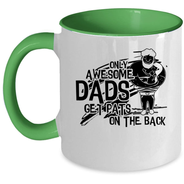 Awesome Dad Coffee Mug, Only Awesome Dads Get Pats On The Back Accent Mug