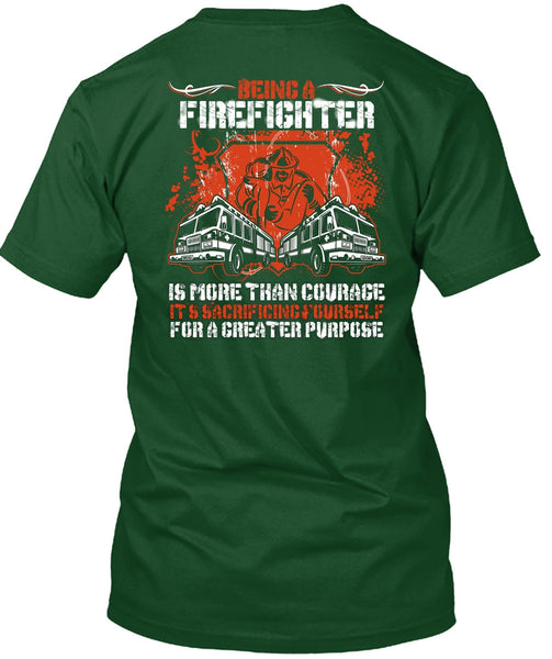 Being A Firefighter T Shirt, It's Sacrificing Yourself T Shirt