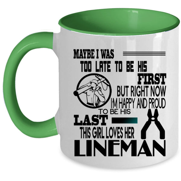 This Girl Loves Her Lineman Coffee Mug, I'm Happy And Proud To Be His Last Accent Mug