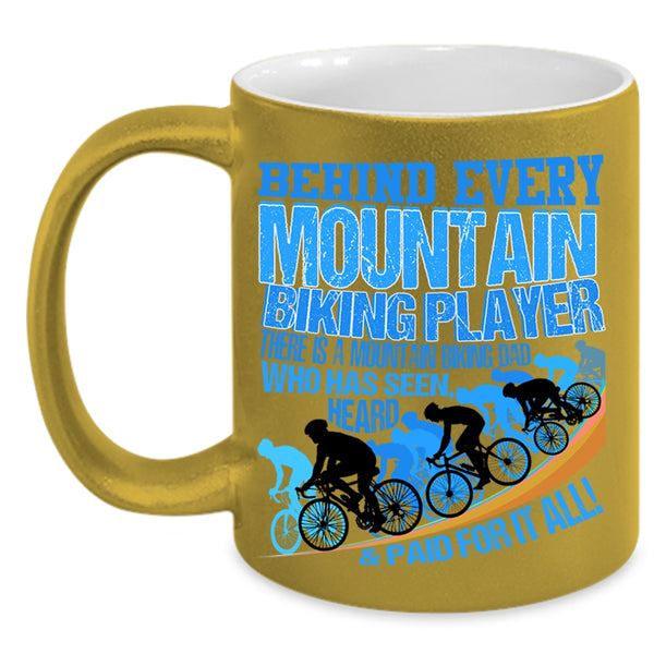 There Is A Mountain Biking Dad Coffee Mug, Behind Every Mountain Biking Player Accent Mug