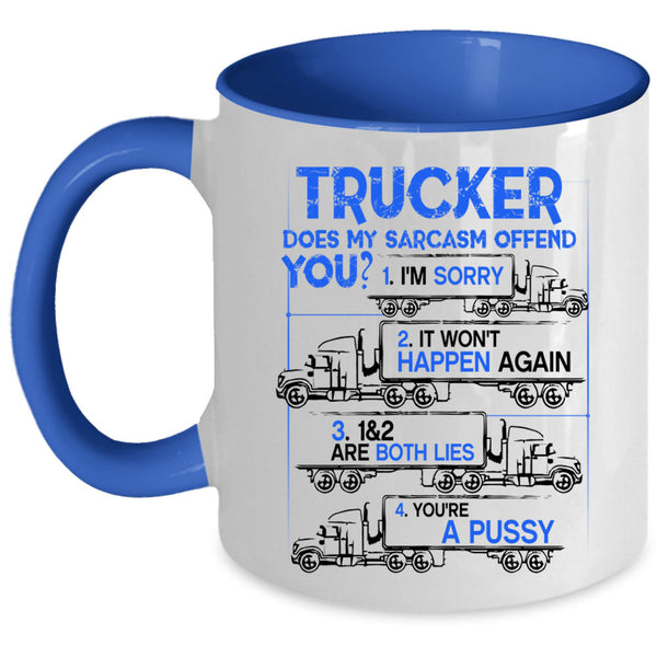Does My Sarcasm Offend You Coffee Mug, Trucker Accent Mug