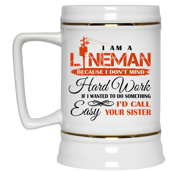 Cool Linenam Beer Stein 22oz, I Am A Lineman Beer Mug