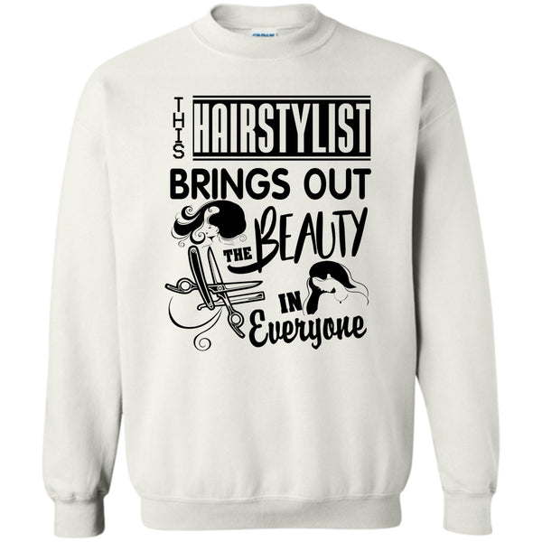 Coolest Hair Stylist T Shirt, This Hairstylist Brings Out Sweatshirt