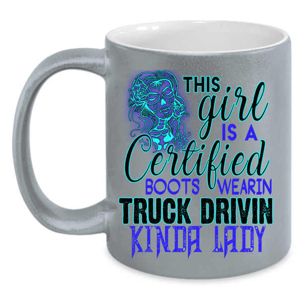 Truck Driving Coffee Mug, This Girl Is A Certified Accent Mug