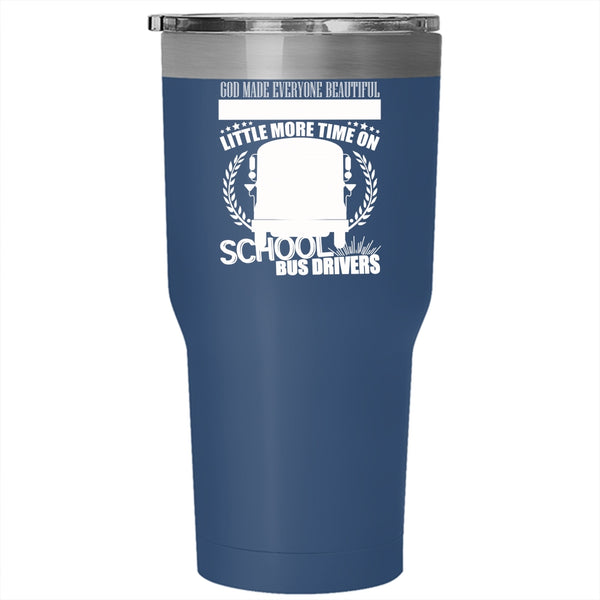 God Made Everyone Beautiful Tumbler 30 oz Stainless Steel, School Bus Drivers Travel Mug
