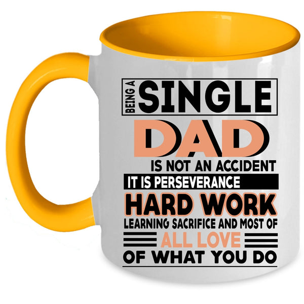 Cute Dad Coffee Mug, Being A Single Dad Is Not A Accident Accent Mug