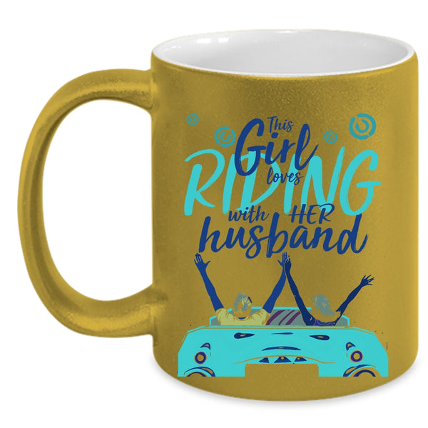 Pretty Girls Coffee Mug, This Girl Loves Riding With Her Husband Accent Mug