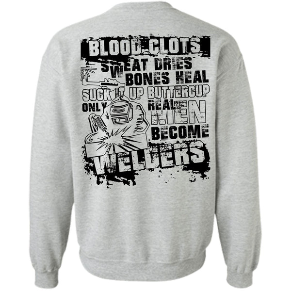 I Love Welding T Shirt, Real Men Become Welders Sweatshirt