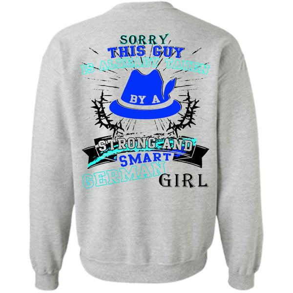 Being A Lady T Shirt, This Guy Is Already Taken By A Smart German Girl Sweatshirt