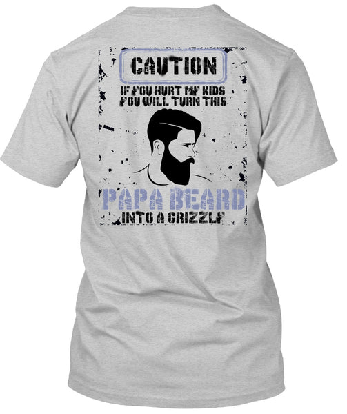 Papa Beard Into A Grizzly T Shirt, I Love Papa T Shirt
