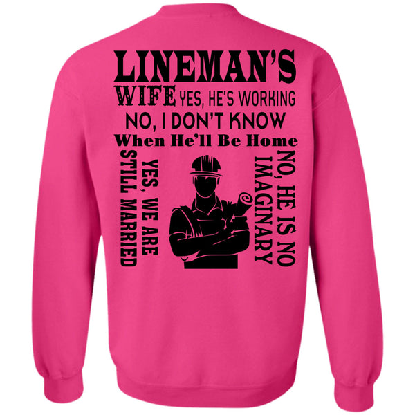 Being A Lineman T Shirt, Lineman's Wife He's Working Sweatshirt