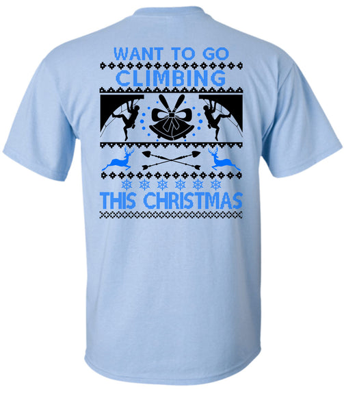 Want To Go Climbing This Christmas T Shirt, Noel Christmas T Shirt