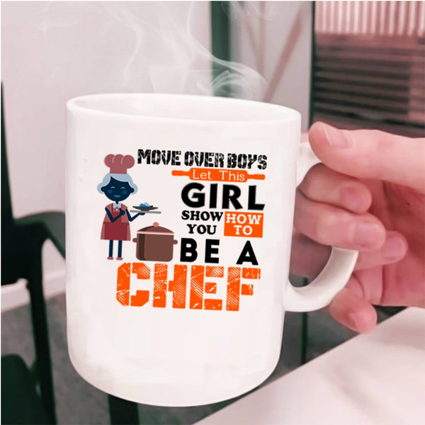 Gift For Wife Coffee Mug, This Girl Show You How To Be A Chef Cup