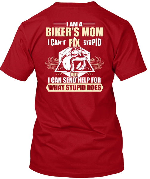 I Am A Biker's Mom T Shirt, Fix Stupid T Shirt