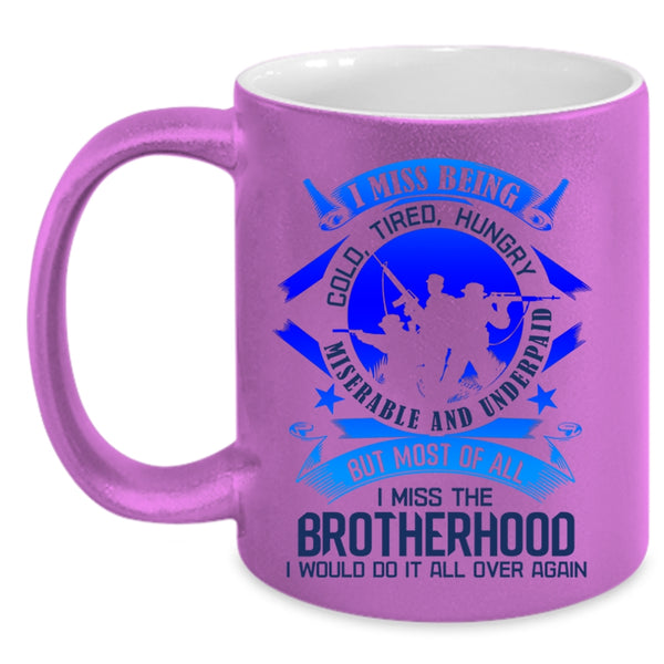 Cool Veterans Coffee Mug, Most Of All I Miss The Brotherhood Accent Mug