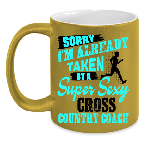 Married Coffee Mug, I'm Already Taken By A Cross Country Coach Accent Mug