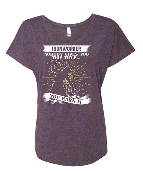 Ironworker Nobody Gives T Shirt, Being An Ironworker T Shirt, Cool Shirt (Ladies' Triblend Dolman Sleeve)