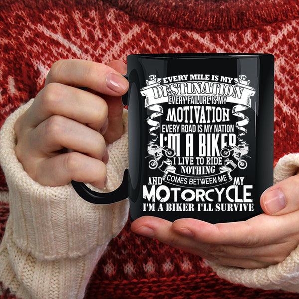 Every Mile Is My Destination Coffee Mug, I'm A Biker Coffee Cup