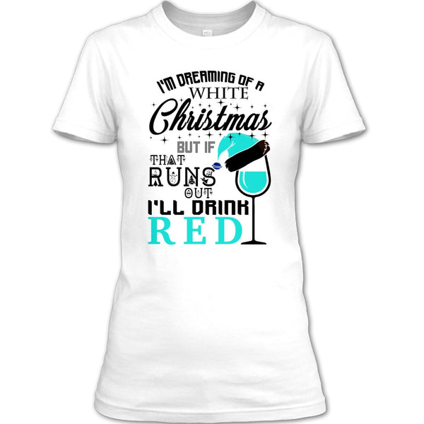 I'm Dreaning Of A White Christmas T Shirt, Coolest Merry Christmas T Shirt