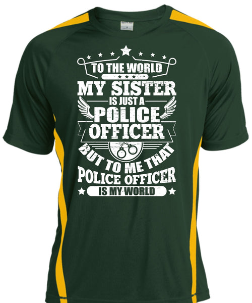 My Sister Is Just A Police Officer T Shirt, Police Officer Is My World T Shirt, Cool Shirt
