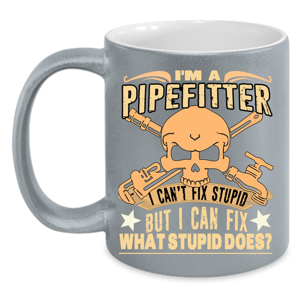 I'm A Pipefitter Coffee Mug, Cool Gift For Pipefitter Coffee Cup