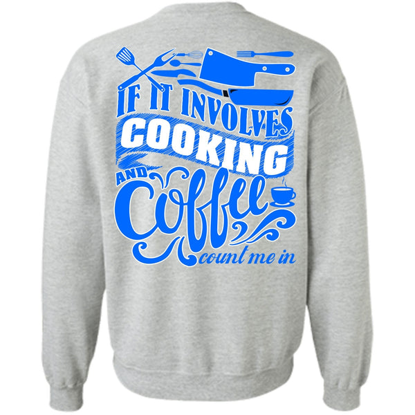I Love Chef T Shirt, If It Involves Cooking Sweatshirt