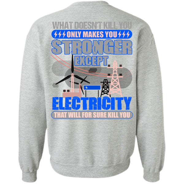 Being An Electrician T Shirt, Stronger Except Electricity Sweatshirt