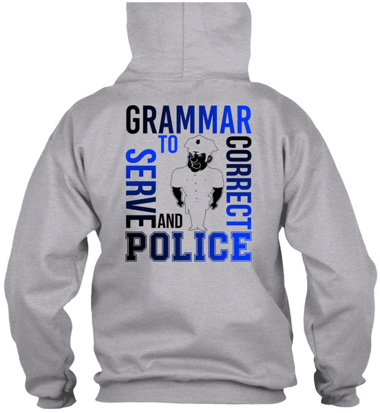 Grammar To Serve And Correct Police T Shirt, I Love Police T Shirt