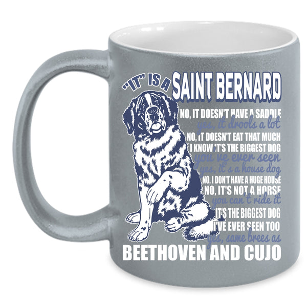 It Is A Saint Bernard Coffee Mug, Cool Dog Lover Coffee Cup