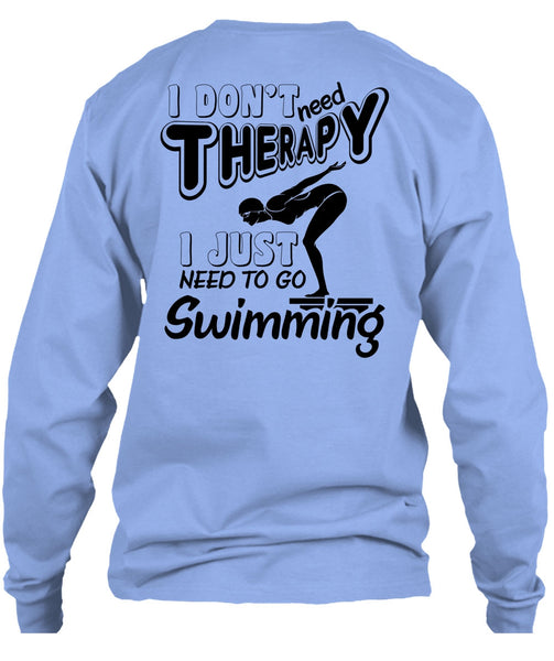 I Don't Need Therapy T Shirt, Being A Swimming T Shirt