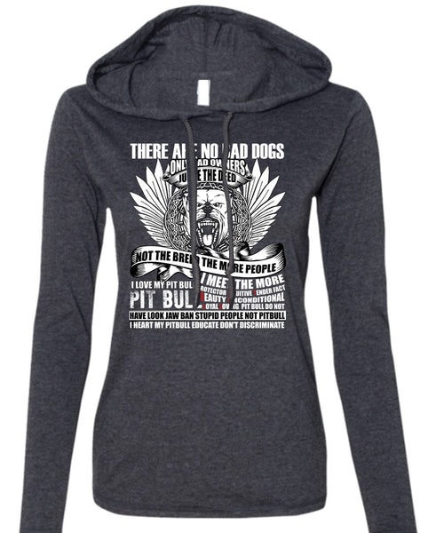I Love My Pit Bull T Shirt, There Are No Bad Dogs T Shirt (Anvil Ladies Ringspun Hooded)