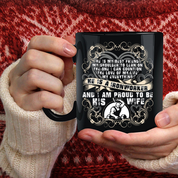 He Is A Ironworker Coffee Mug, I Am Proud To Be His Wife Coffee Cup