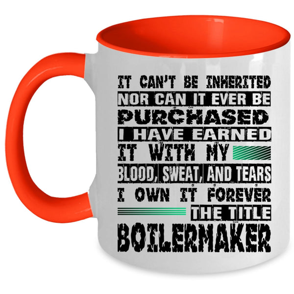 Cool Job Coffee Mug, I Own It Forever The Title Boilermaker Accent Mug