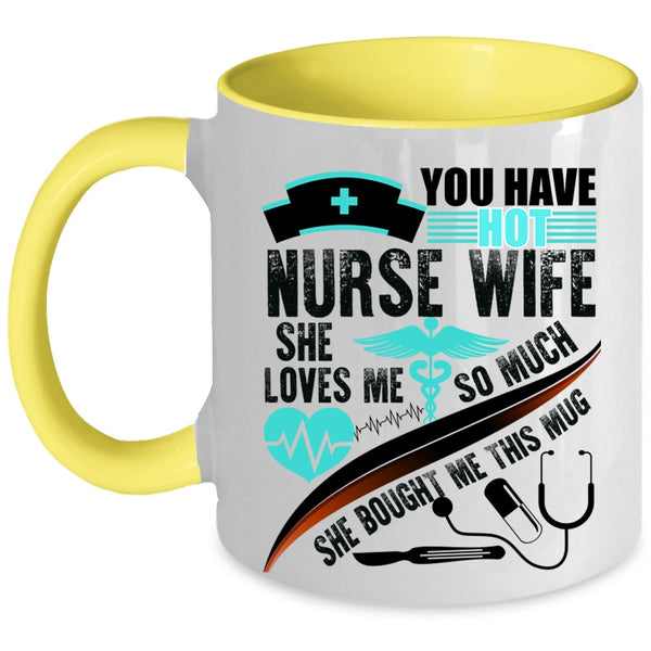 Beautiful Wife Coffee Mug, You Have Hot Nurse Wife Accent Mug