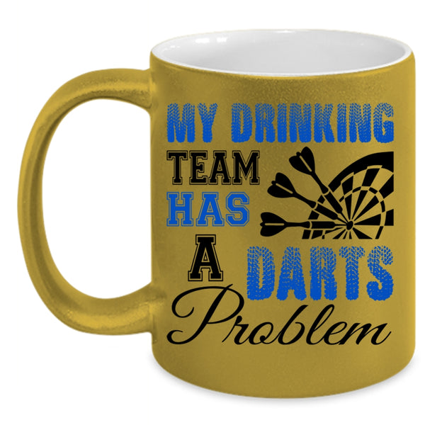 Cool Drinking Team Coffee Mug, My Drinking Team Has A Darts Problem Accent Mug